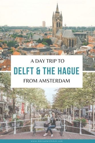 A Day trip from Amsterdam to Delft and The Hague