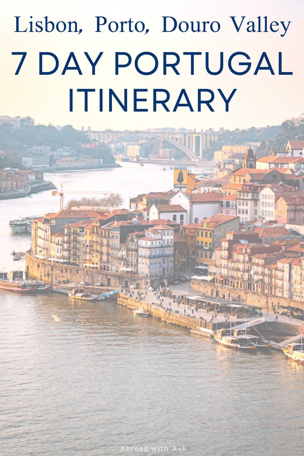 Combine quirky Lisbon, old-world Porto (my favorite), and the stunning Douro Valley with this 7 day Portugal itinerary. I'll take you through logistics, how many days to spend in each place, and the best things to do! #portugal #europe #travel #dourovalley 7 day portugal itinerary