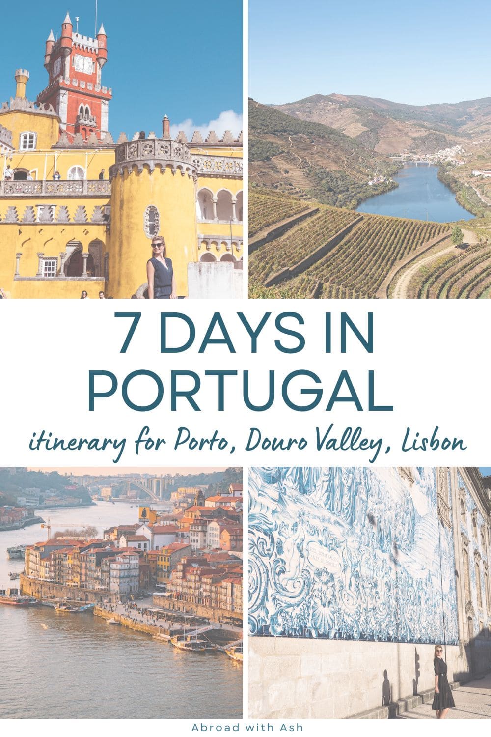 7 Day Portugal Itinerary Porto, Douro Valley, Lisbon • Abroad with Ash