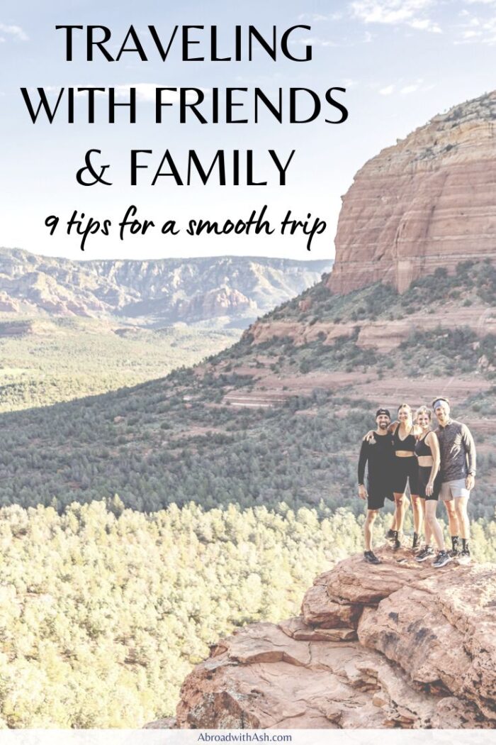9 Tips for Traveling with Friends &amp; Family • Abroad with Ash