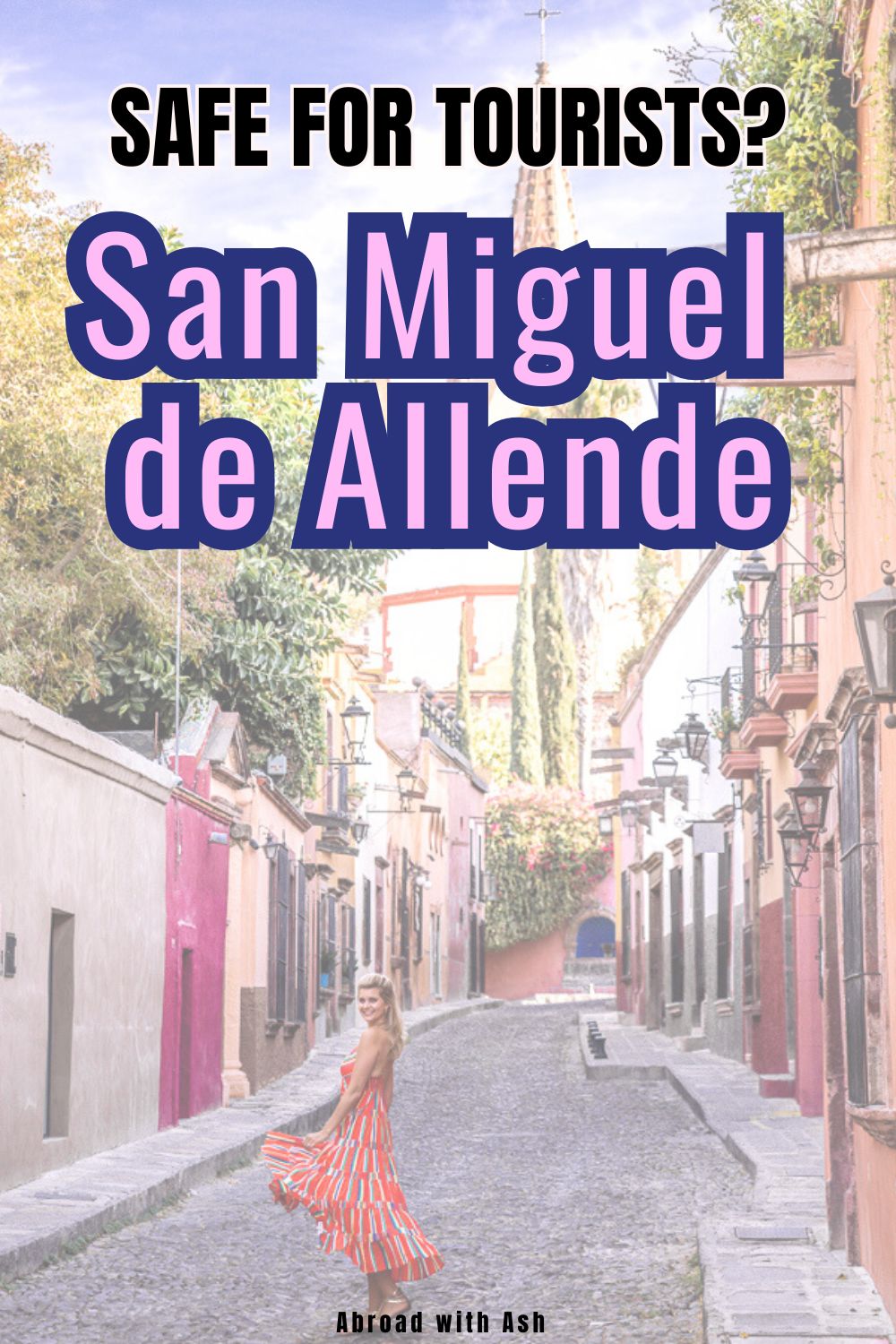 Is San Miguel de Allende safe? The #1 question I've been asked since visiting this charming city. Learn the answer from my first-hand experience! Whether you're a solo female traveler, a family with young kids, or a group of friends...this post will give you an idea of the safety of San Miguel de Allende, Mexico. #sanmigueldeallende #mexico #travel is san miguel de allende safe